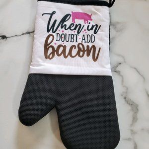 When in doubt add Bacon Oven Mitt